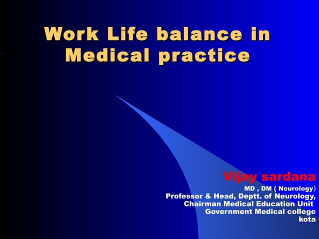 Work life balance in medical practice | PPT | Mental Health | Diseases ...