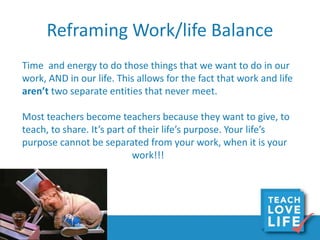 7 Secrets to Work life Balance For Educators Module One | PPTX