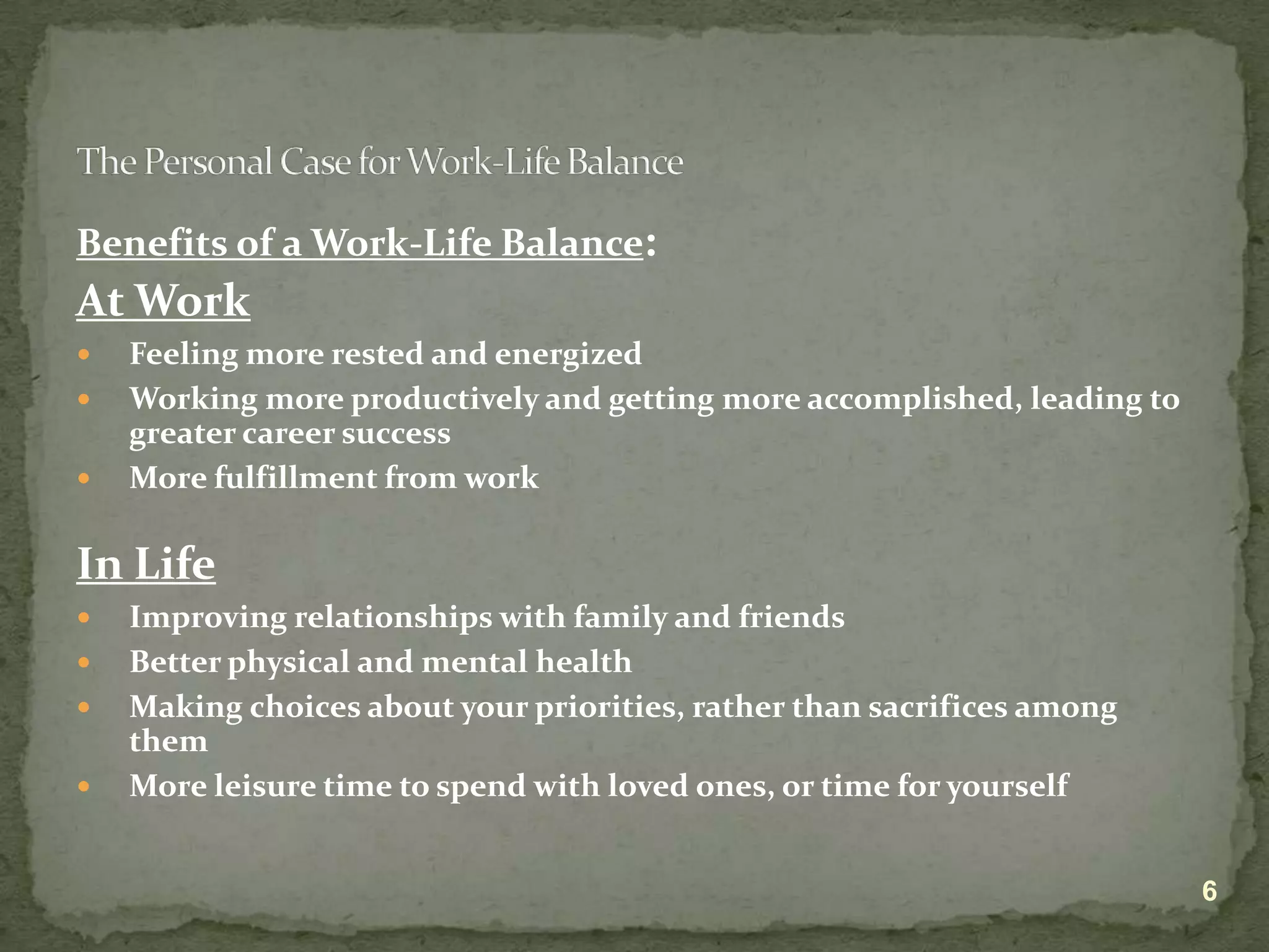  YOURSELF4What is Work-Life Balance? (Continued)Health Canada says that there are 4 main categories associated withWork-Life Balance:Role Overload = when total demands on time and energy related to multiple roles are too great to perform the roles efficientlyWork-to-Family Interference = when work demands and responsibilities make it difficult to fulfill family role responsibilitiesFamily-to-Work Interference = when family demands and responsibilities make it difficult to fulfill work role responsibilitiesCaregiver strain = when the demands to care for someone else take precedent over your every day life