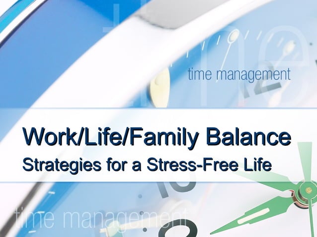 Work life family_balance | PPT | Diseases and Conditions | Medical Health