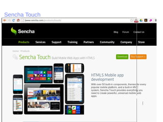 Sencha Touch
http://www.sencha.com/products/touch/
 