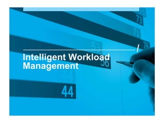Intelligent Workload
    Management



6   © Novell, Inc. All rights reserved.
 