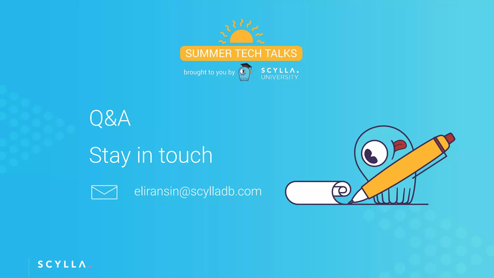 Q&A
Stay in touch
eliransin@scylladb.com
 