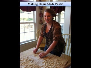 Making Home Made Pasta!
 