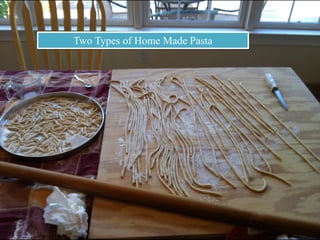 Two Types of Home Made Pasta
 