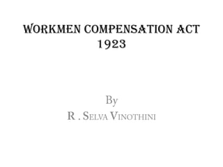 WORKMEN COMPENSATION ACT
1923

 