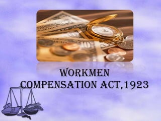 WORKMEN COMPENSATION ACT,1923 