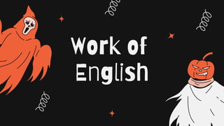Work of
English
 