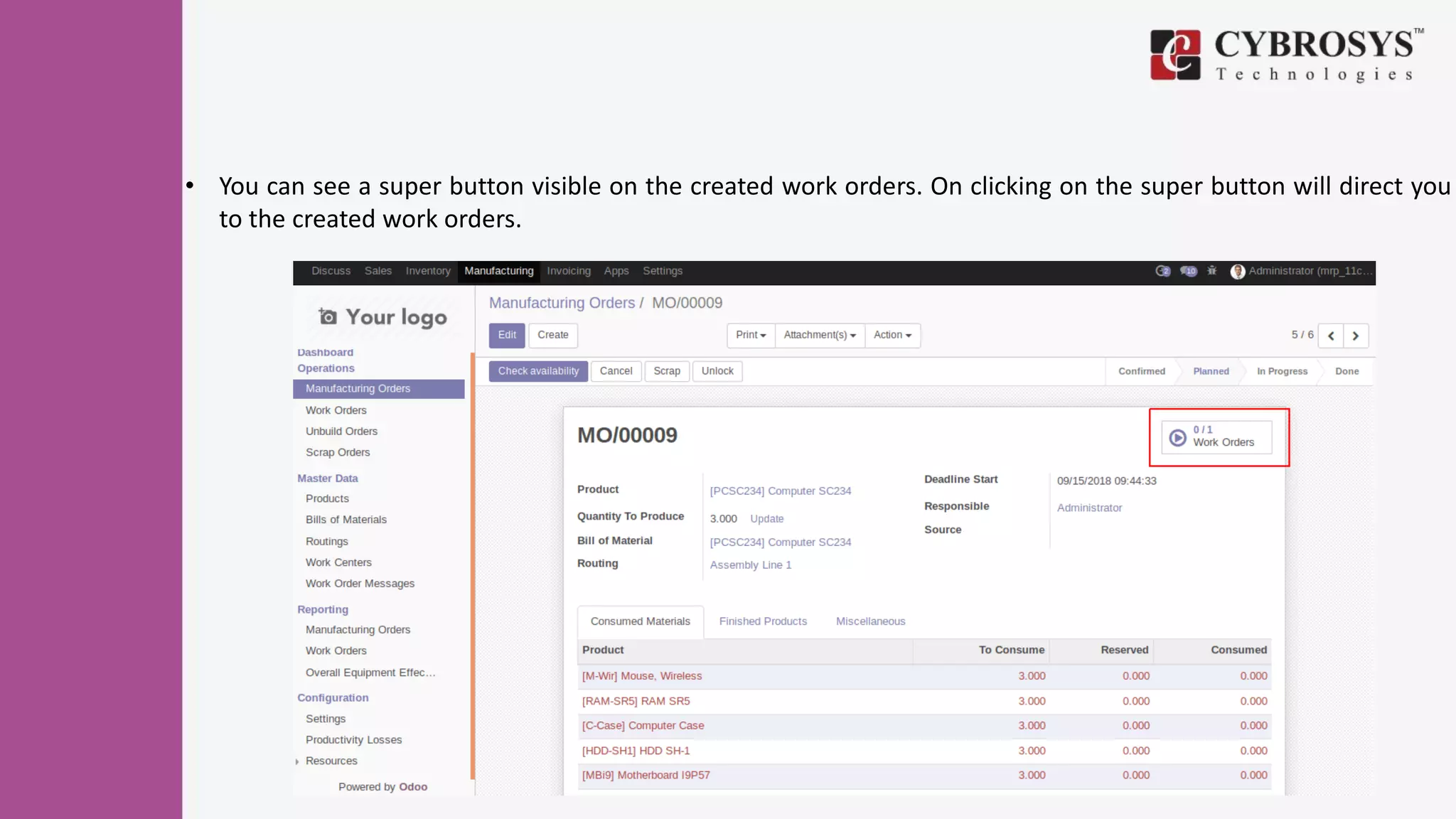• You can see a super button visible on the created work orders. On clicking on the super button will direct you
to the created work orders.
 