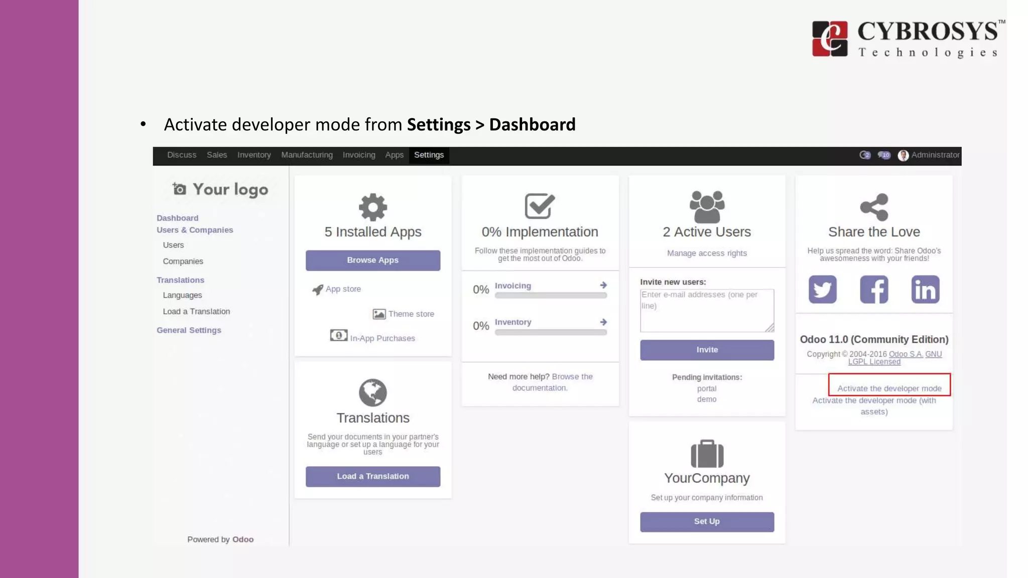 • Activate developer mode from Settings > Dashboard
 