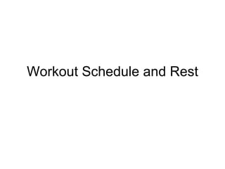 Workout Schedule and Rest 