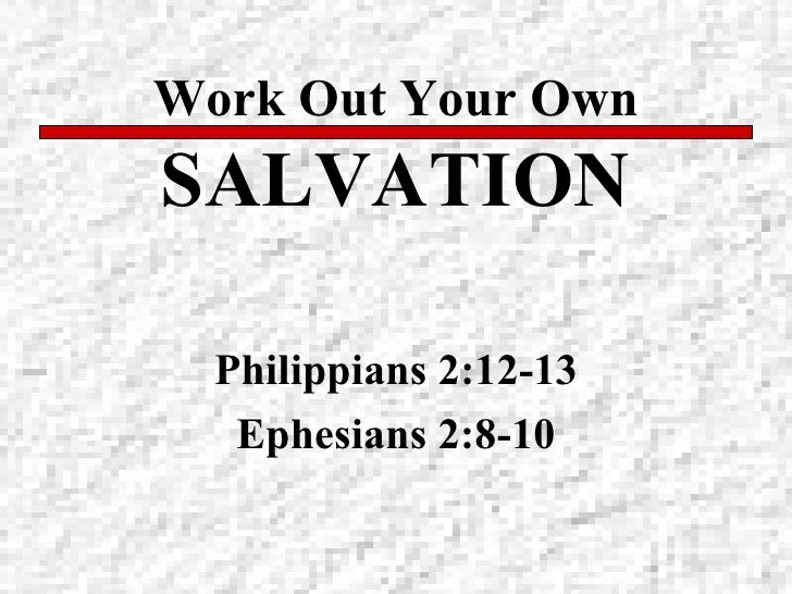 Work out your own salvation