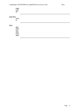 workpackage-150722070008-lva1-app6892.docinsert project name Date:
requi
reme
nts
Stage Plan
extra
ct
Joint
agre
emen
t on
effor
t/cost
/time
Page 4
 
