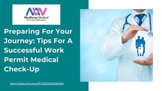 Preparing For Your
Journey: Tips For A
Successful Work
Permit Medical
Check-Up
https://maps.app.goo.gl/Pz5KEk2VAdDaktKdA
 