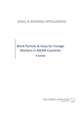Work Permits & Visas for Foreign
Workers in ASEAN Countries
A Survey
 