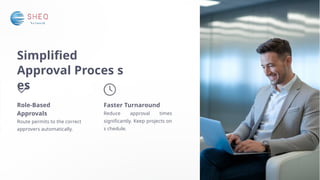 Simplified
Approval Proces s
es
Role-Based
Approvals
Route permits to the correct
approvers automatically.
Faster Turnaround
Reduce approval times
significantly. Keep projects on
s chedule.
 