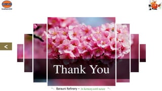 Barauni Refinery – In harmony with nature
<
 