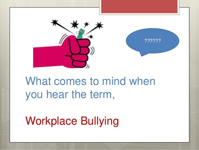 Definition Of Workplace Bullying