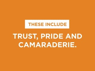 These managers understand that while it’s 
important to do things, like set up initiatives, 
finish projects and make decisions, 
THERE ARE MORE 
IMPORTANT CORE 
RELATIONSHIPS THAT 
SHOULD COME FIRST. 
 
