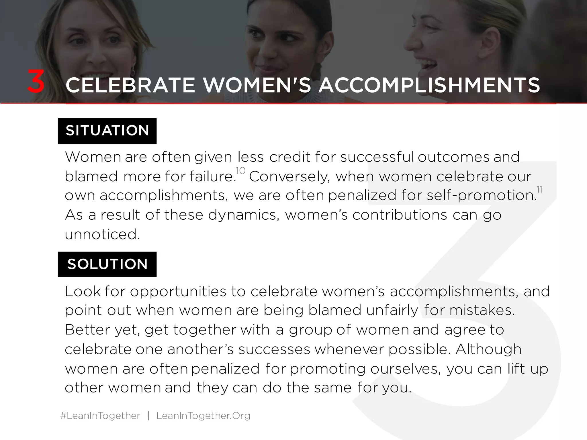 #LeanInTogether | LeanInTogether.Org#LeanInTogether | LeanInTogether.Org
Women negotiate less
frequently and ask for a
third less money when
we do.10
 