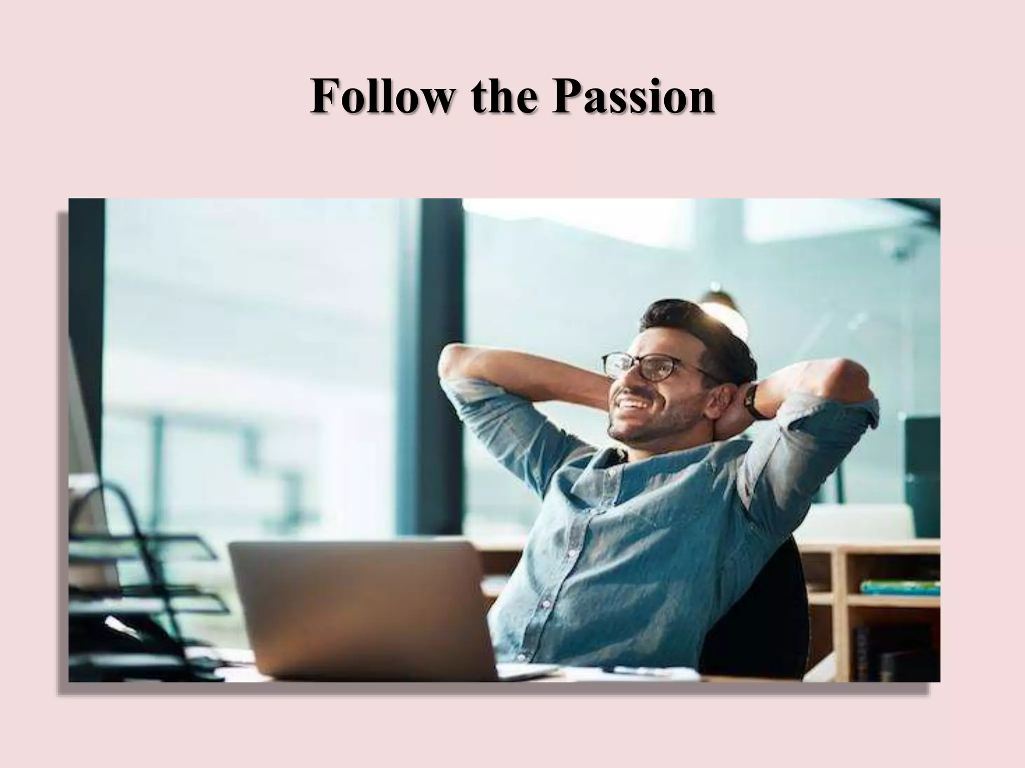 Follow the Passion
 