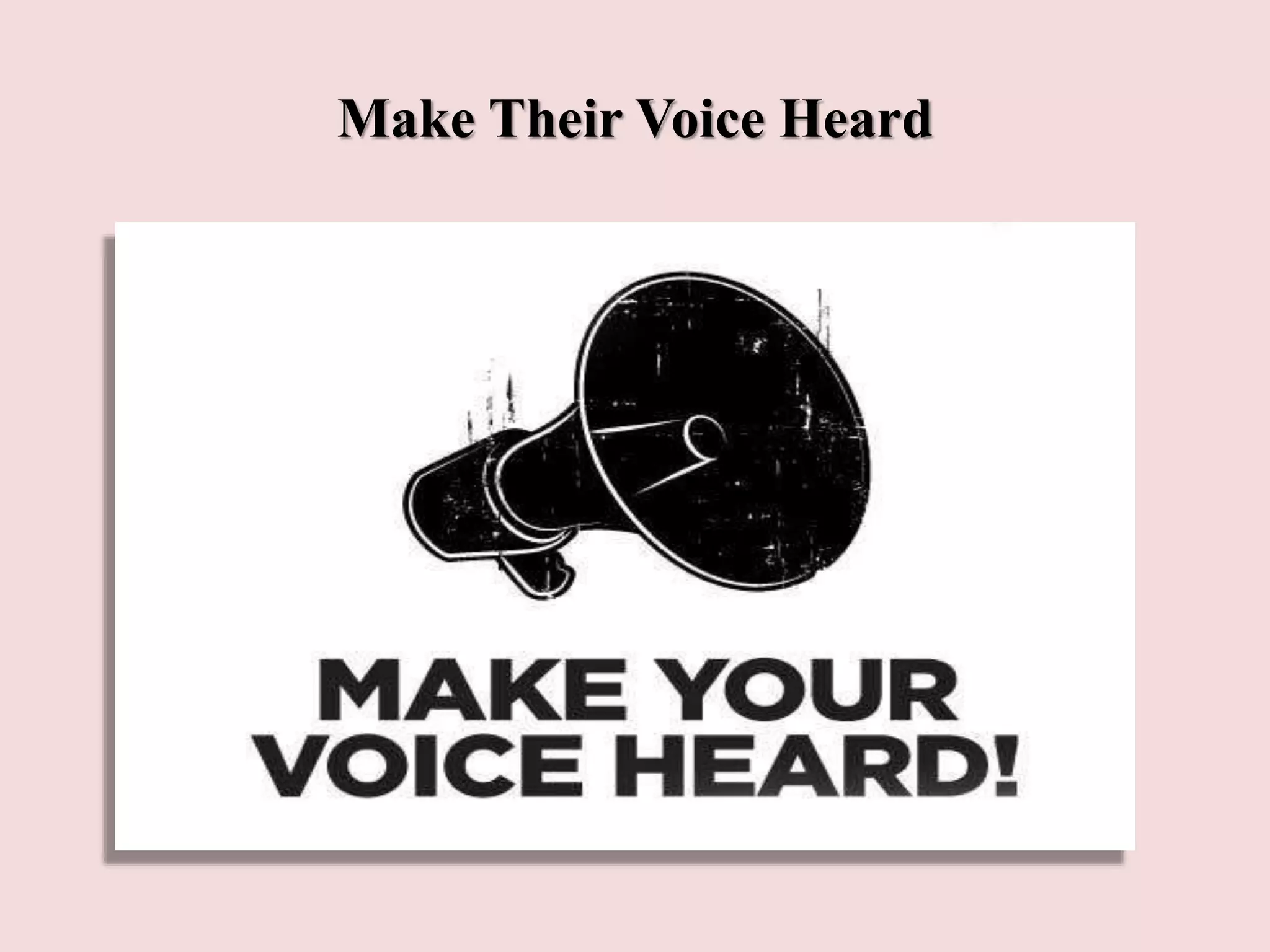 Make Their Voice Heard
 