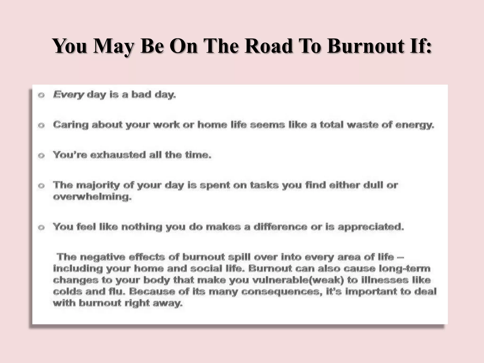 You May Be On The Road To Burnout If:
 
