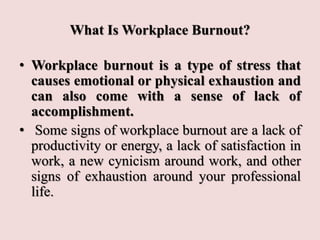 What Is Workplace Burnout?
 