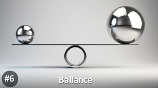 Ballance	
  #6
 