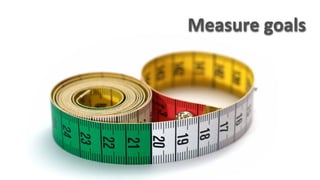 POE	
  
Measure	
  goals	
  
 