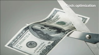 Costs	
  opKmizaKon	
  
 