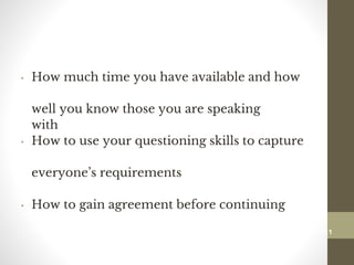 • How much time you have available and how
well you know those you are speaking
with
• How to use your questioning skills to capture
everyone’s requirements
• How to gain agreement before continuing
111
Date00.00.00Dr.Sarma-Conflictmanagement
111
 