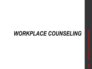 WORKPLACE COUNSELING
Human
Arise
Consultant
1
 