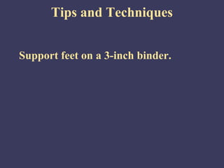 Tips and Techniques


Support feet on a 3-inch binder.
 