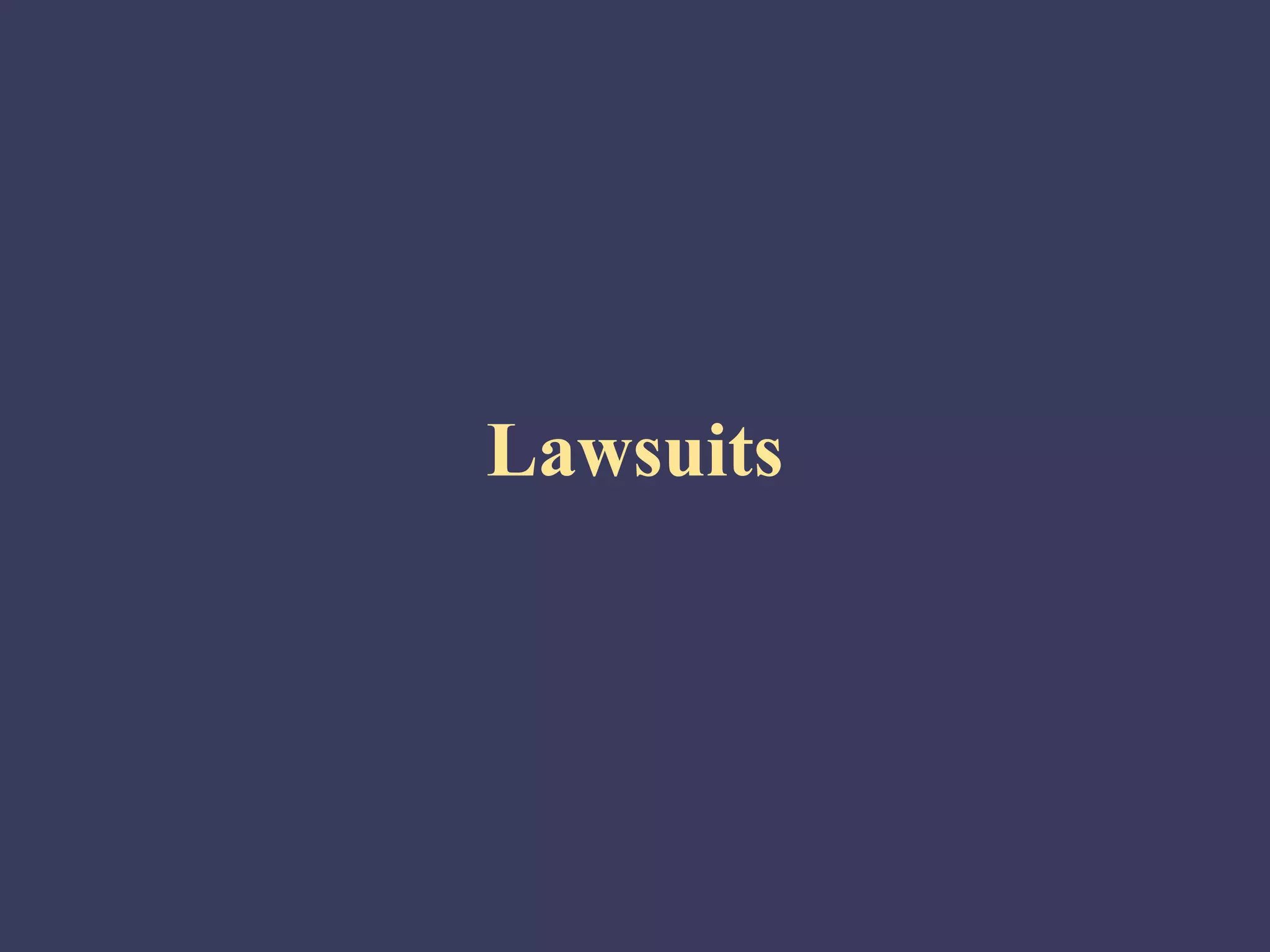 Lawsuits
 