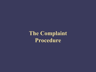 The Complaint
  Procedure
 