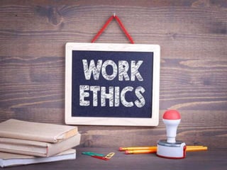 Work Place Ethics
 