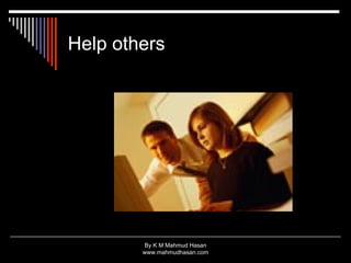 Help others 