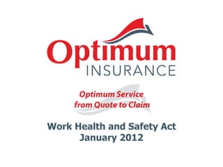 Work Health and Safety Act
January 2012

 
