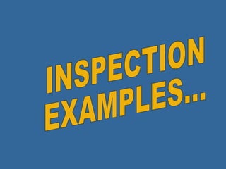 INSPECTION EXAMPLES... 