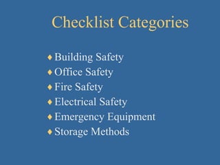 Checklist Categories Building Safety Office Safety Fire Safety Electrical Safety Emergency Equipment Storage Methods 