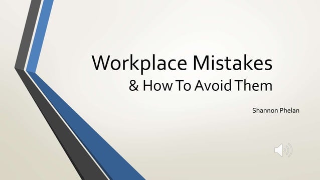 Workplace mistakes & How to avoid them | PPSX