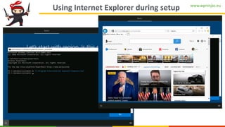 www.wpninjas.eu
Sensitivity: INTERNAL
Using Internet Explorer during setup
 