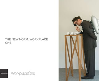 THE NEW NORM: WORKPLACE ONE 