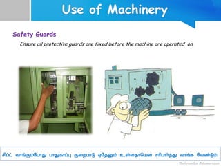 Safety Guards
Ensure all protective guards are fixed before the machine are operated on.
rpg;l; thq;Fk;NghJ ghJfhg;G FiwghL VNjDk; cs;sjhnad rhpghh;j;J thq;f Ntz;Lk;.
 