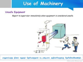 Unsafe Equipment
Report to supervisor immediately when equipment is considered unsafe.
ghJfhg;gw;w epiy vJTk; njhpate;jhy; cldbahf mjpfhhpfSf;F njhptpf;fNtz;Lk;.
 
