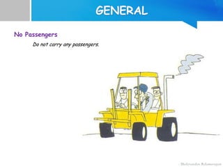 No Passengers
Do not carry any passengers.
 