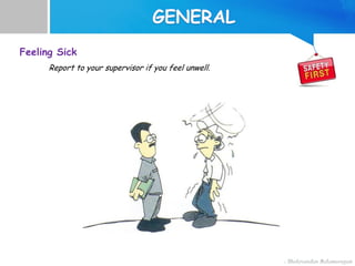 Feeling Sick
Report to your supervisor if you feel unwell.
 