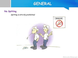 No Spitting
Spitting is strictly prohibited.
 