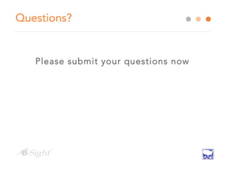 Questions?
Please submit your questions now
 